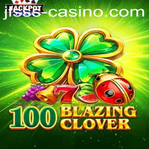 100BlazingClover: A Thrilling Gaming Experience with JLSSS